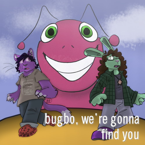 Bugbo, We're Gonna Find You (art by Miles Corvid)