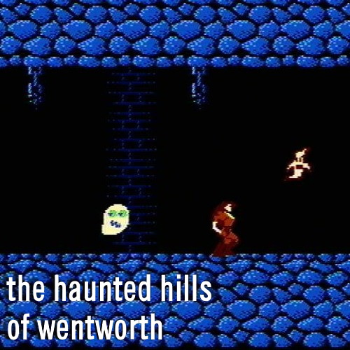 The Haunted Hills of Wentworth